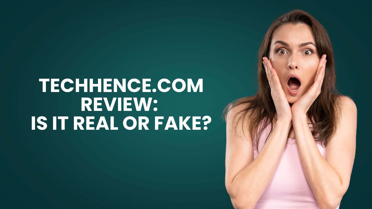 Techhence.com Review: Is It Real or Fake?