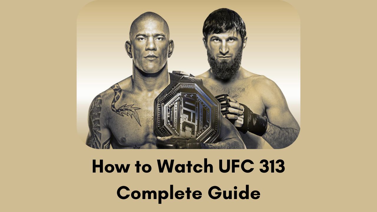 How to Watch UFC 313: Complete Guide