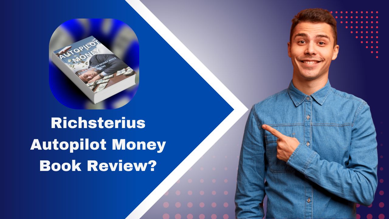 Richsterius Autopilot Money Book Review?